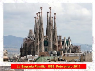 La Sagrada Familia. 1882. Foto enero 2011 