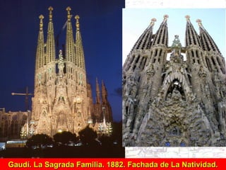 Gaudí. La Sagrada Familia. 1882. Fachada de La Natividad. 