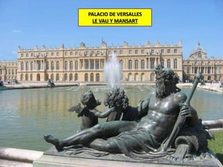 PALACIO DE VERSALLES
LE VAU Y MANSART
 