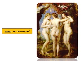 RUBENS: “LAS TRES GRACIAS”
 