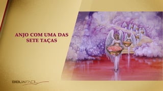 ANJO COM UMA DAS
SETE TAÇAS
 