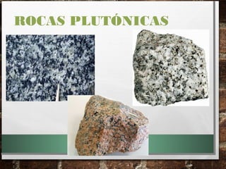 ROCAS PLUTÓNICAS
 