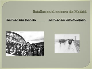 BATALLA DEL JARAMA BATALLA DE GUADALAJARA 