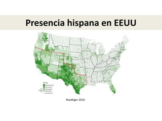 Presencia hispana en EEUU
Readtiger 2010
 