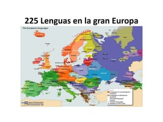 225 Lenguas en la gran Europa
 
