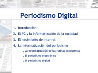 Periodismo Digital ,[object Object],[object Object],[object Object],[object Object],[object Object],[object Object],[object Object]