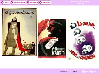HISTORIA DE ESPAÑA
TEMA 14
RECURSOS INTERNETPRESENTACIÓN
Santillana
INICIO
SALIRSALIRANTERIORANTERIOR
 