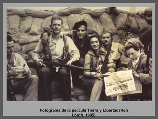 Fotograma de la película Tierra y Libertad (Ken
Loach, 1995)
 