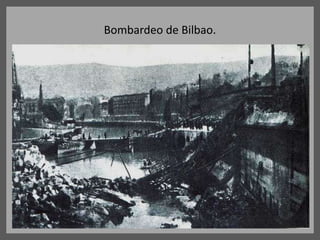 Bombardeo de Bilbao.
 