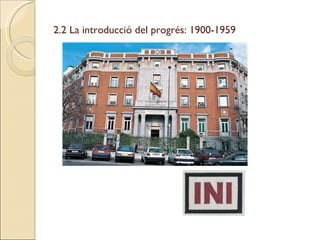 2.2 La introducció del progrés: 1900-1959 