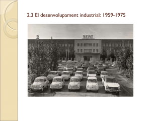 2.3 El desenvolupament industrial: 1959-1975 