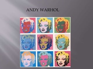 ANDY WARHOL
 