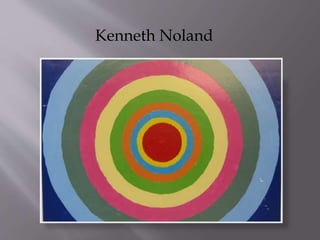 Kenneth Noland
 