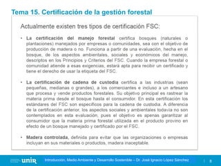 Título de la asignatura - Profesor de la asignatura 8
Gestión de la contaminación – Dr. José Ignacio López Sánchez
Introducción, Medio Ambiente y Desarrollo Sostenible – Dr. José Ignacio López Sánchez
Tema 15. Certificación de la gestión forestal
 