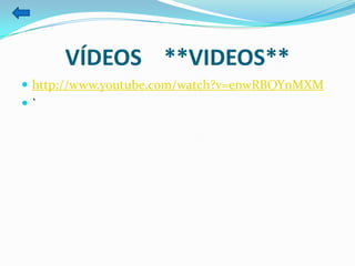VÍDEOS **VIDEOS**
 http://www.youtube.com/watch?v=enwRBOYnMXM
 `
 