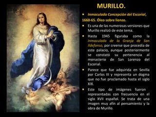 ESCUELA DE SEVILLA. MURILLOESCUELA DE SEVILLA. MURILLO
 Inmaculada Concepción de losInmaculada Concepción de los
Venerabl...