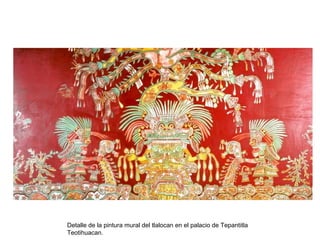Detalle de la pintura mural del tlalocan en el palacio de Tepantitla
Teotihuacan.
 