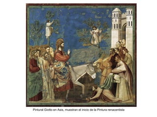 Pintural Giotto en Asis, muestran el inicio de la Pintura renacentista
 