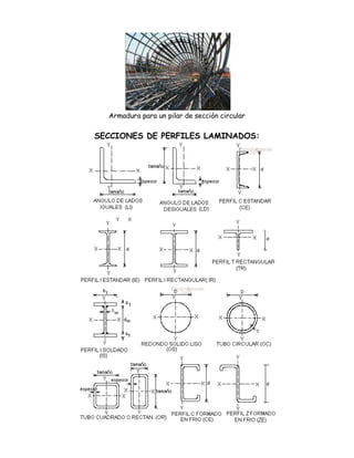 Armadura para un pilar de sección circular

SECCIONES DE PERFILES LAMINADOS:
 