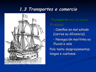 1.2 Artesanía Dende Idade Media controlada polos  gremios  = agrupacións de artesáns do mesmo oficio, que controlan técnicas, salarios, prezos, volume de producción… 