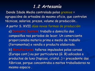Agricultura =  actividade tradicional, atrasada e pouco productiva . Trazos:    Normalmente de  subsistencia.  Malas colleitas     crises de subsistencia    fame e mortalidade.   Policultivo e autoconsumo.    Gandería reducida    pouca carne e leite    dieta pobre a  base de cereais  (millo) ou patacas… Gadaña Fouce 