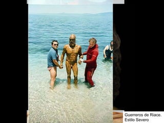 Guerreros de Riace.
Estilo Severo
 