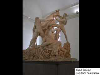 Toro Farnesio
Escultura helenística
 