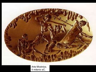 Arte Micénico.
II milenio aC.
 