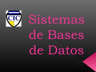 Sistemas
de Bases
de Datos
 