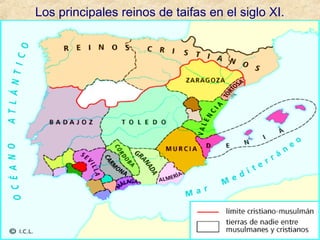 Los principales reinos de taifas en el siglo XI.
 