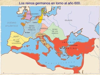 Los reinos germanos en torno al año 600.
 