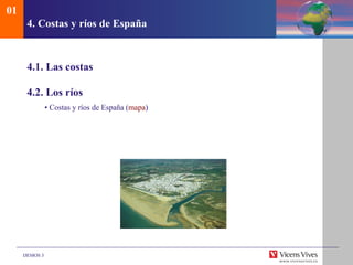 4. Costas y r íos de España 4.1. Las costas 4.2. Los r íos •  Costas y r íos de España  ( mapa ) 01 