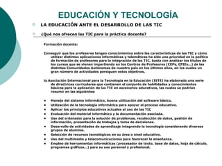 EDUCACIÓN Y TECNOLOGÍA
 LA EDUCACIÓN ANTE EL DESARROLLO DE LAS TIC
 ¿Qué nos ofrecen las TIC para la práctica docente?
F...