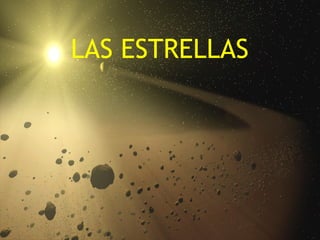 LAS ESTRELLAS
 