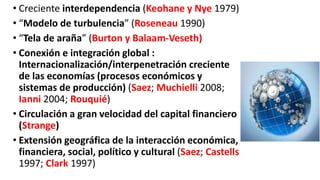 Desregulación finanzas internacionales en 1980s
(i.e. desaparición obstáculos nacionales a
movimientos capitales; “El capi...