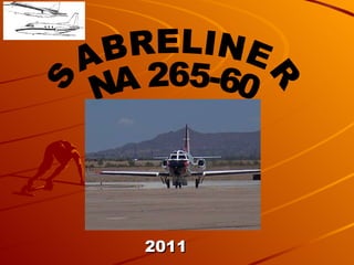 2011 SABRELINER NA 265-60 