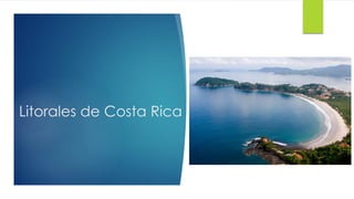 Litorales de Costa Rica
 