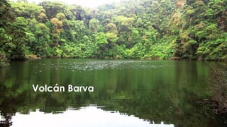 Volcán Barva
 