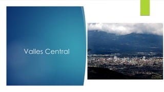 Valles Central
 