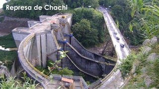 Represa de Chachi
 