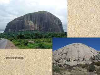 Domos graníticos.
 