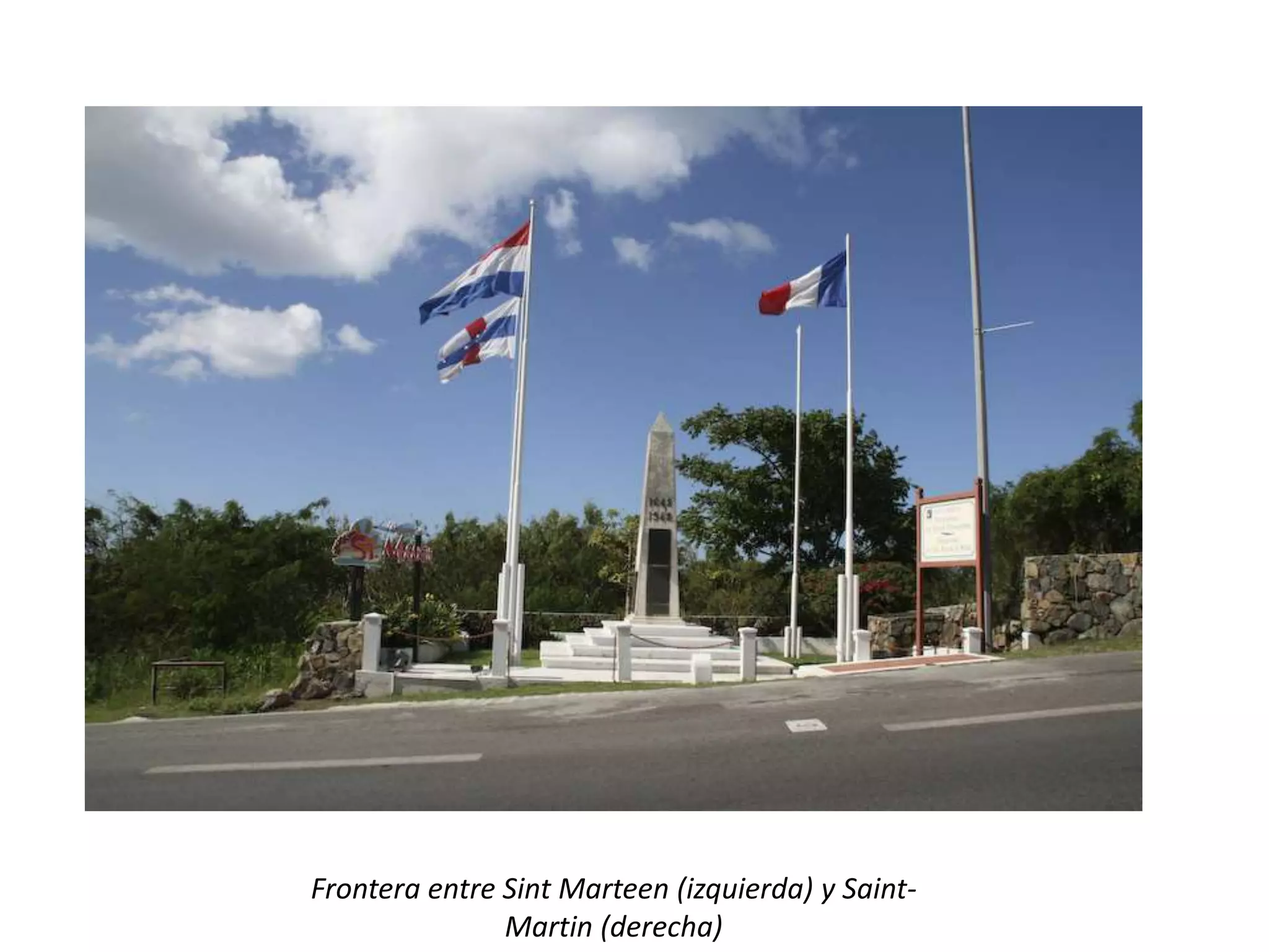 Frontera entre Sint Marteen (izquierda) y Saint-
Martin (derecha)
 