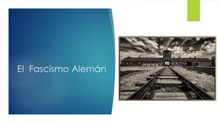 El Fascismo Alemán
 