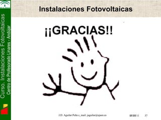 Electrónica de Potencia   Instalaciones Fotovoltaicas J.D. Aguilar Peña e_mail: jaguilar@ujaen.es 04/27/11   