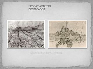 BOCETOS PREPARATORIOS DE VINCENT VAN GOGH. SIGLO XIX
 