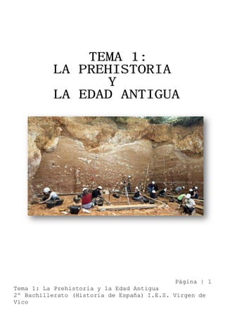 Página | 1
Tema 1: La Prehistoria y la Edad Antigua
2º Bachillerato (Historia de España) I.E.S. Virgen de
Vico
 