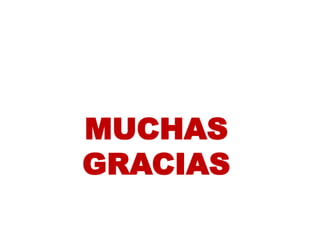 MUCHAS
GRACIAS
 