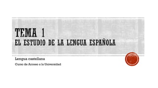 Lengua castellana
Curso de Acceso a la Universidad
 