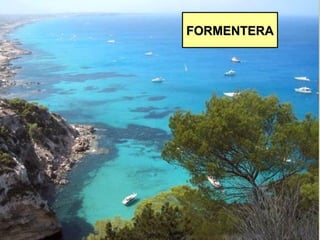 FORMENTERAFORMENTERA
 