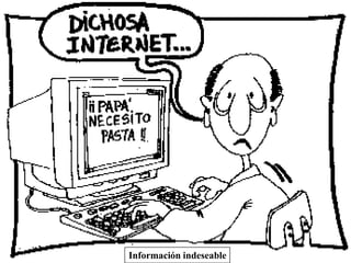 Información indeseable
 